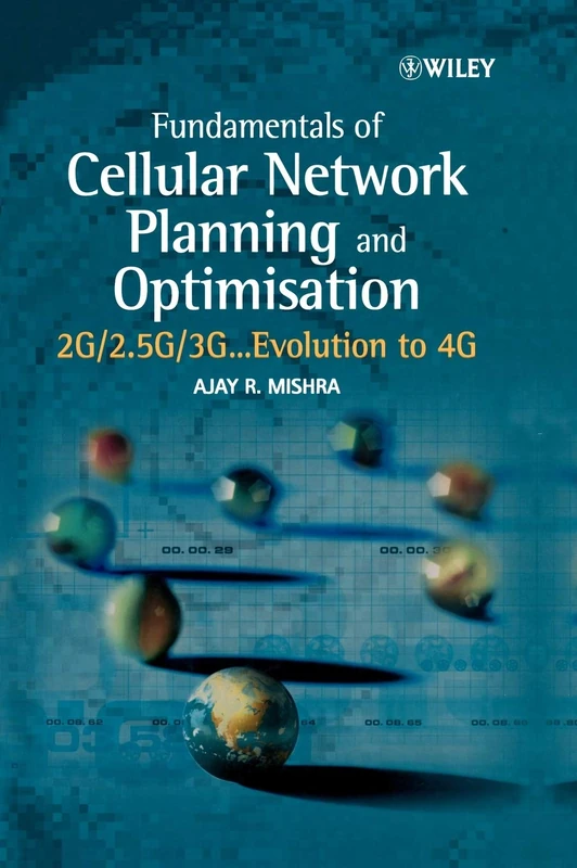 Fundamentals of Cellular Network Planning and Optimisation: 2G/2.5G/3G... Evolution to 4G