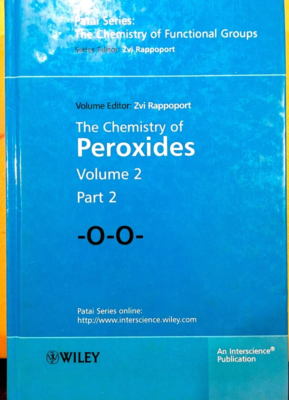The Chemistry of Peroxides, Parts 1 and 2, 2 Volume Set: 118 (Patai's Chemistry of Functional Groups)