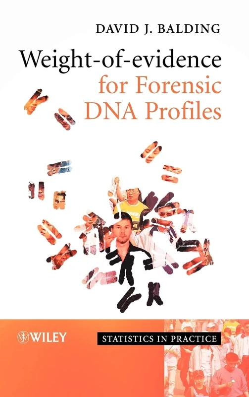 Weight-of-Evidence for Forensic DNA Profiles: 34 (Statistics in Practice)
