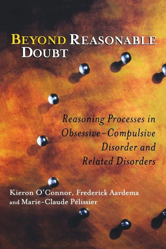 Beyond Reasonable Doubt - Reasoning Processes in Obsessive-Compulsive Disorder and Related Disorders