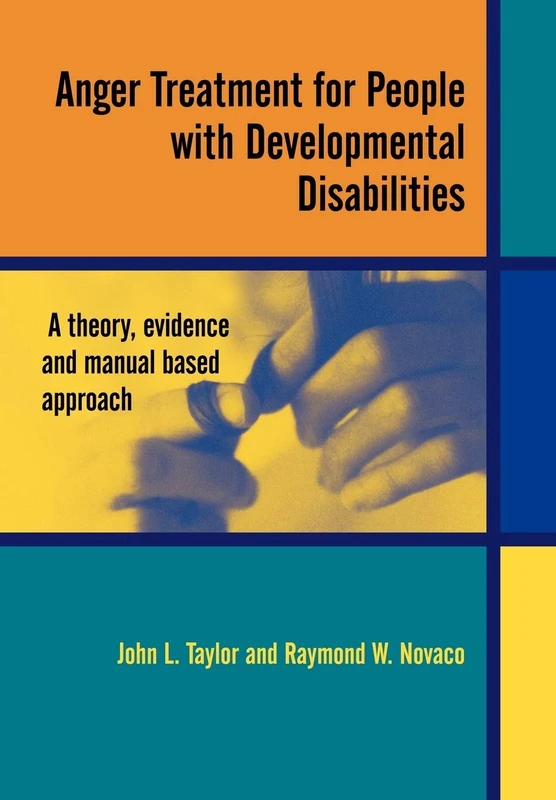 Anger Treatment for People with Developmental Disabilities - a theory, evidence and manual based approach