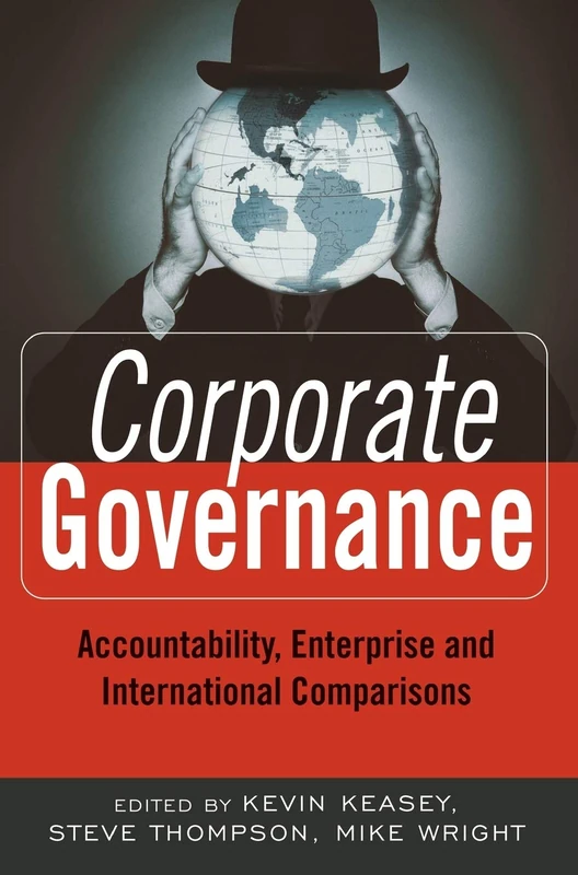 Corporate Governance: Accountability, Enterprise and International Comparisons (The Wiley Finance Series)