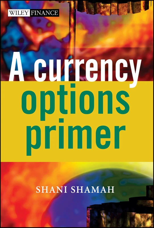 A Currency Options Primer: 263 (The Wiley Finance Series)