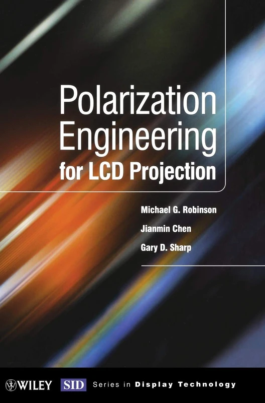 Polarization Engineering for LCD Projection (Wiley Series in Display Technology)