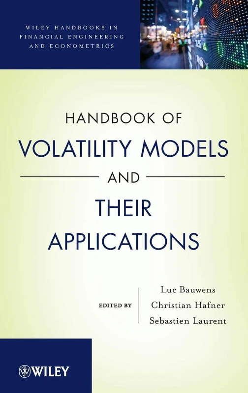 Handbook of Volatility Models and Their Applications: 03 (Wiley Handbooks in Financial Engineering and Econometrics)
