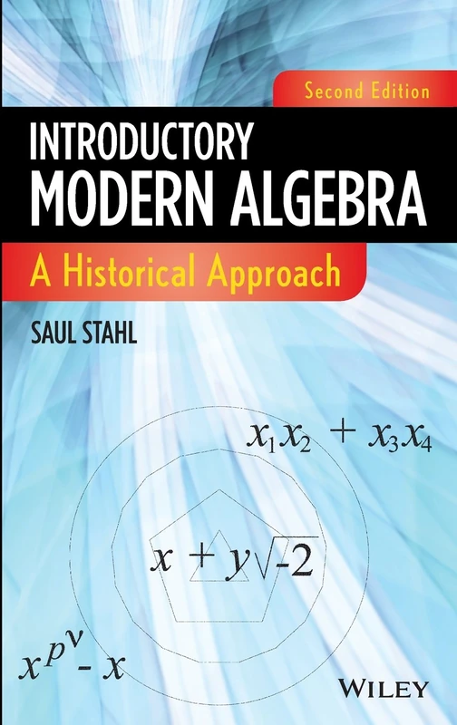 Introductory Modern Algebra: A Historical Approach