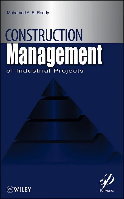 Construction Management for Industrial Projects: A Modular Guide for Project Managers: 66 (Wiley-Scrivener)