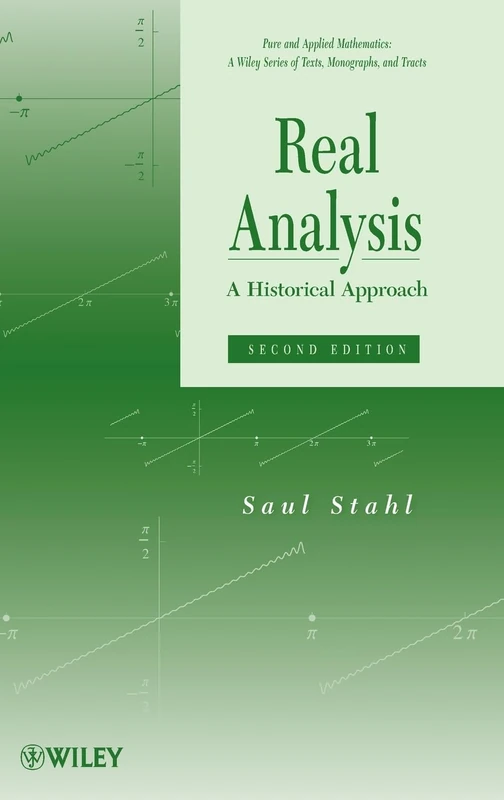 Real Analysis: A Historical Approach (Pure and Applied Mathematics: Wiley Series of Texts, Monogra)