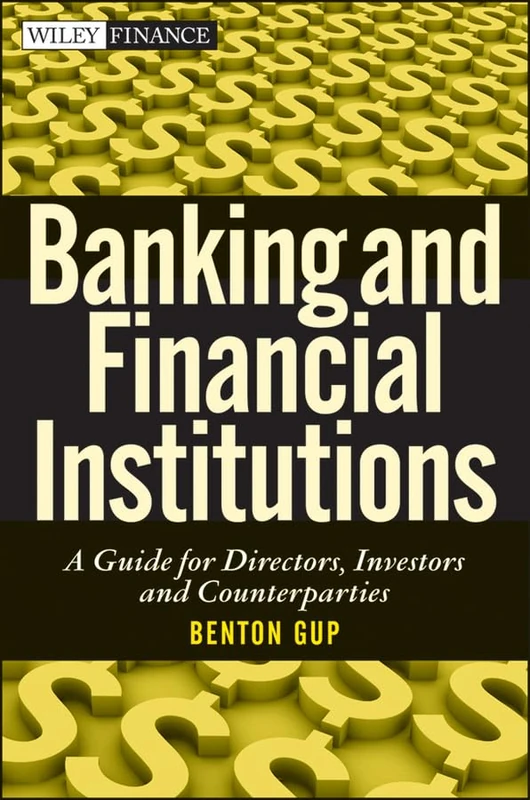 Banking and Financial Institutions: A Guide for Directors, Investors, and Borrowers (Wiley Finance)