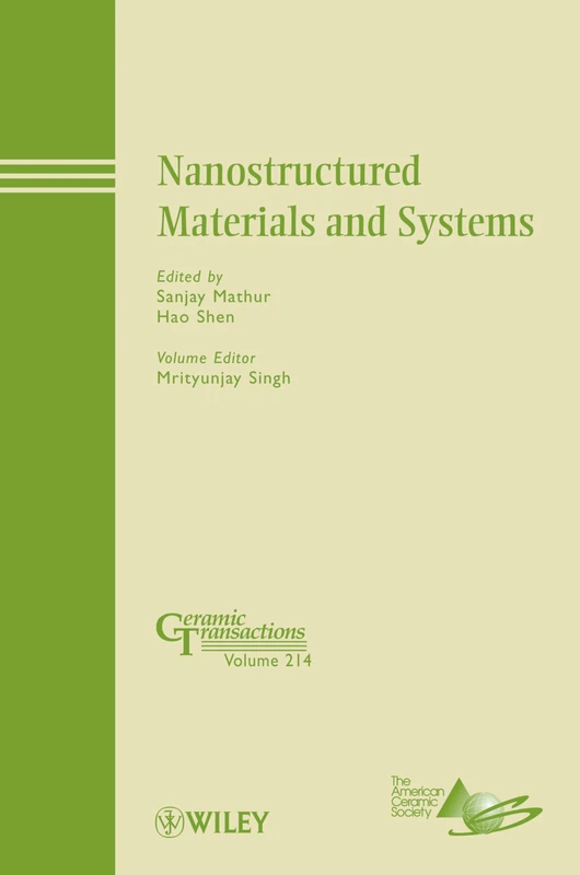 Nanostructured Materials and Systems: A Collection of Papers Presented at the 8th Pacific Rim Conference on Ceramic and Glass Technology, May 31-June ... Columbia: 214 (Ceramic Transactions Series)