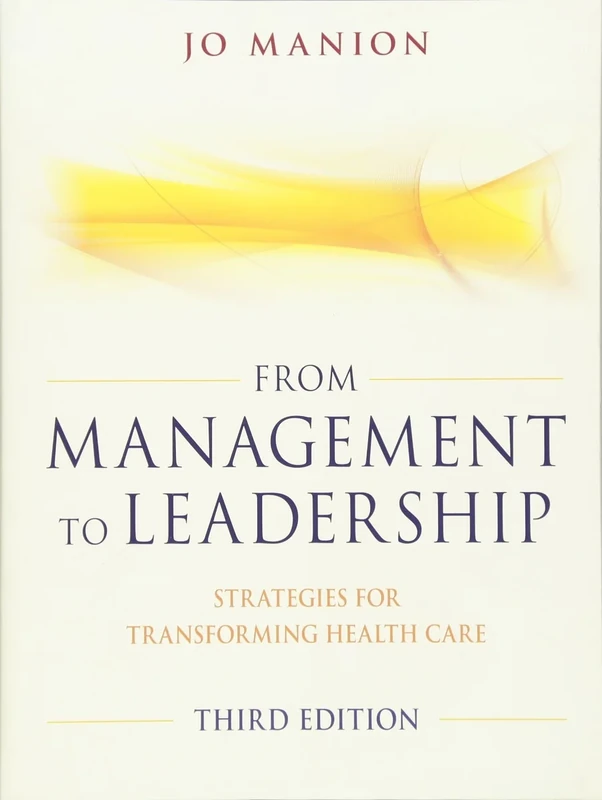 From Management to Leadership: Strategies for Transforming Health