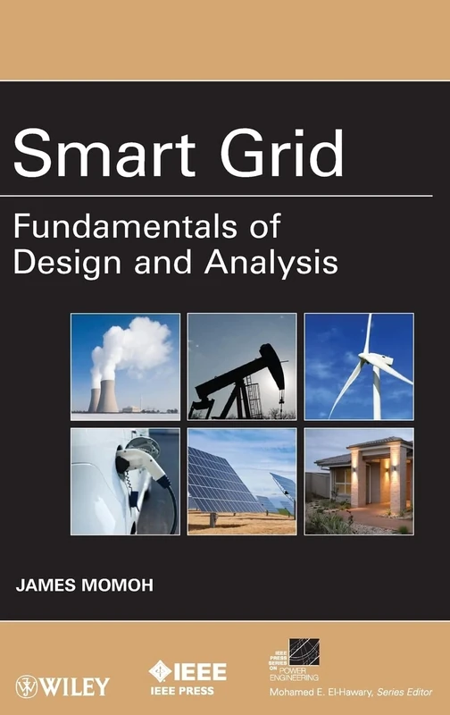 Smart Grid: Fundamentals of Design and Analysis (IEEE Press Series on Power Engineering)
