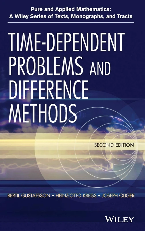 Time-Dependent Problems and Difference Methods: 103 (Pure and Applied Mathematics: A Wiley Series of Texts, Monographs and Tracts)