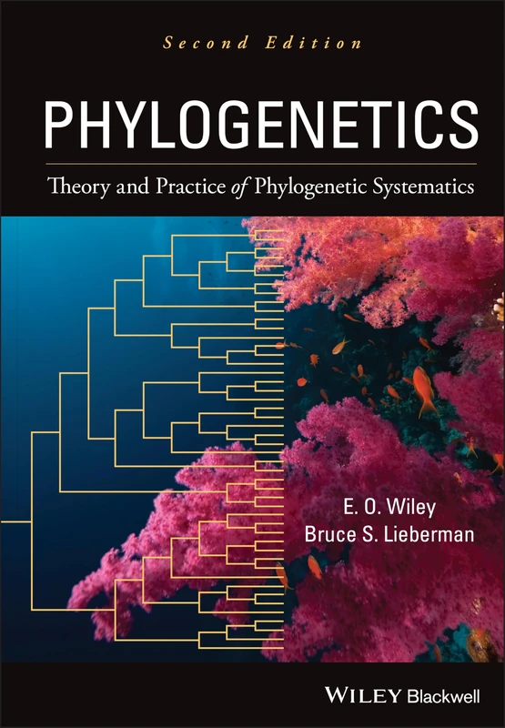 Wiley Phylogenetics: Theory and Practice of Phylogenetic Systematics