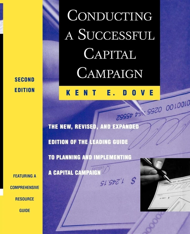 Conducting A Successful Capital Campaign: The New, Revised, and Expanded Edition of the Leading Guide to Planning and Implementing a Capital Campaign ... Nonprofit and Public Management Series)