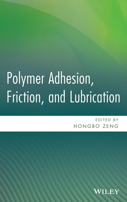 Polymer Adhesion, Friction, and Lubrication