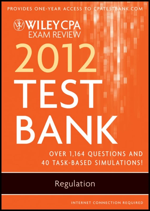 Wiley CPA Exam Review 2012 Test Bank 1 Year Access: Regulation