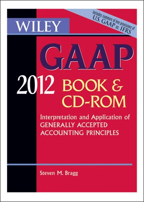 Wiley GAAP 2012: Interpretation and Application of Generally Accepted Accounting Principles CD–ROM and Book