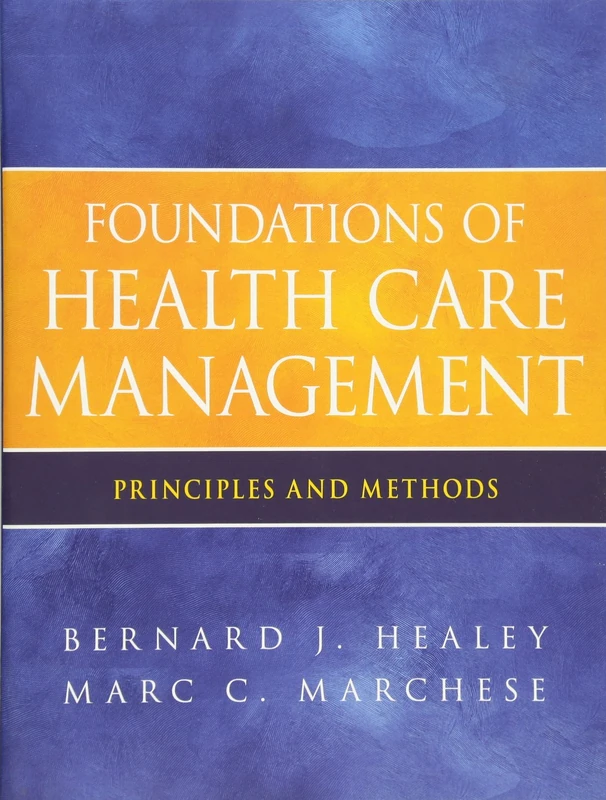 Foundations of Health Care Management: Principles and Methods