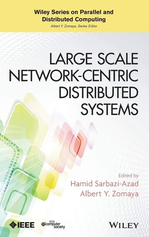 Large Scale Network-Centric Distributed Systems (Wiley Series on Parallel and Distributed Computing)