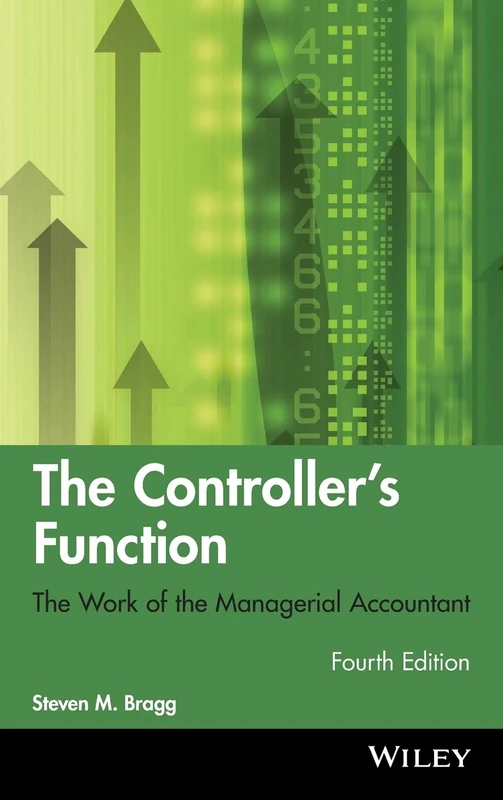 The Controller's Function: The Work of the Managerial Accountant: 563 (Wiley Corporate F&A)