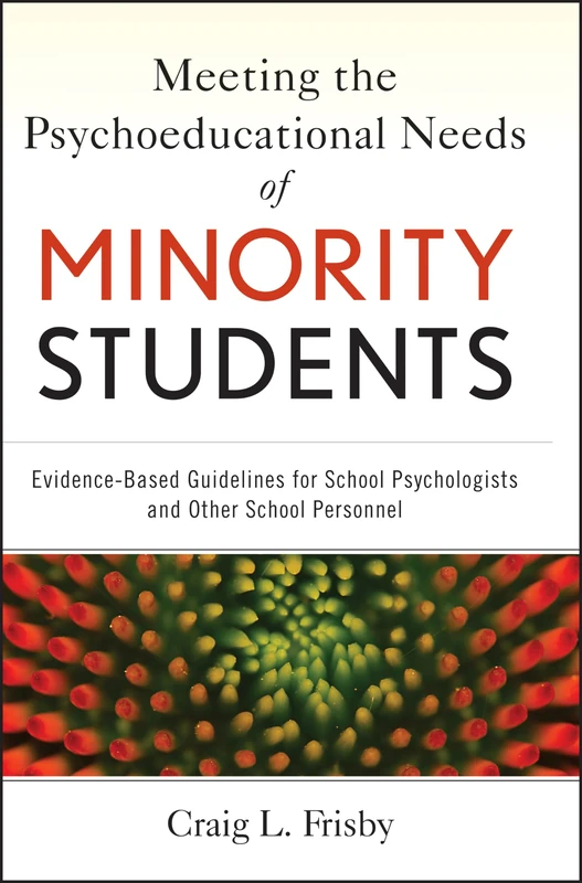 Meeting the Psychoeducational Needs of Minority Students: Evidence-Based Guidelines for School Psychologists and Other School Personnel