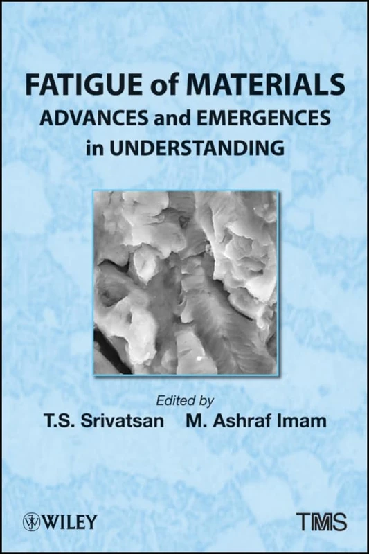 Fatigue of Materials: Advances and Emergences in Understanding