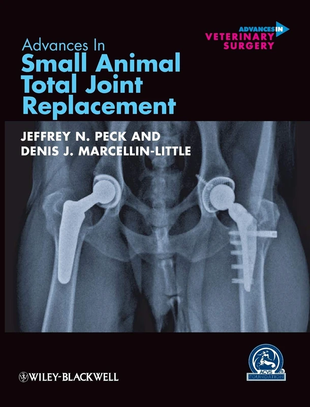 Advances in Small Animal Total Joint Replacement: 4 (AVS Advances in Veterinary Surgery)