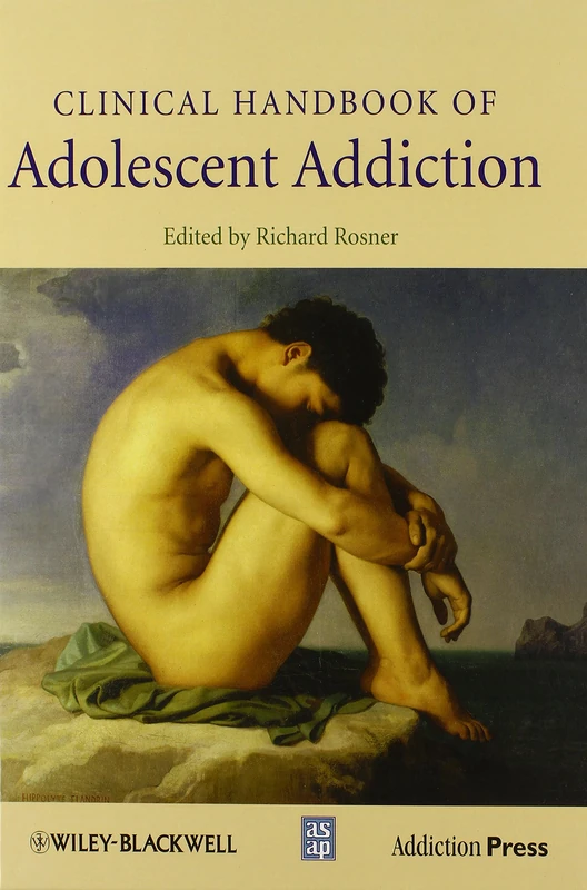 Clinical Handbook of Adolescent Addiction