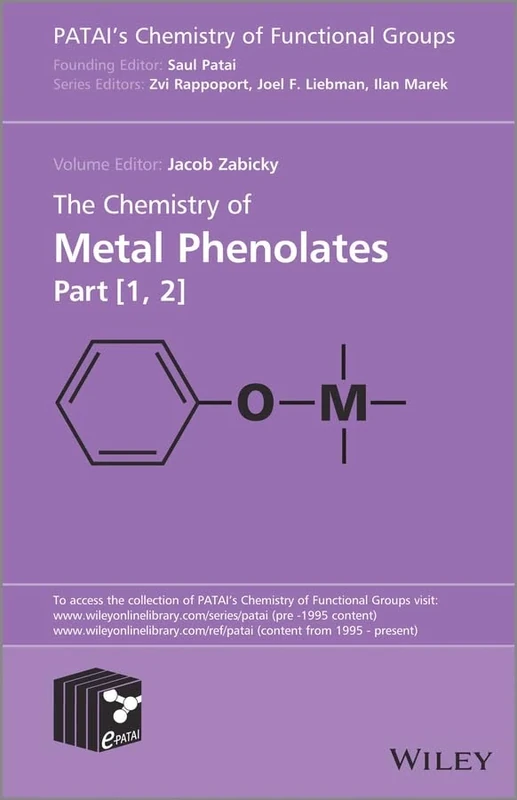 The Chemistry of Metal Phenolates (Patai's Chemistry of Functional Groups)