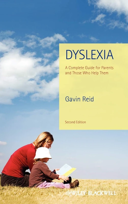 Dyslexia: A Complete Guide for Parents and Those Who Help Them