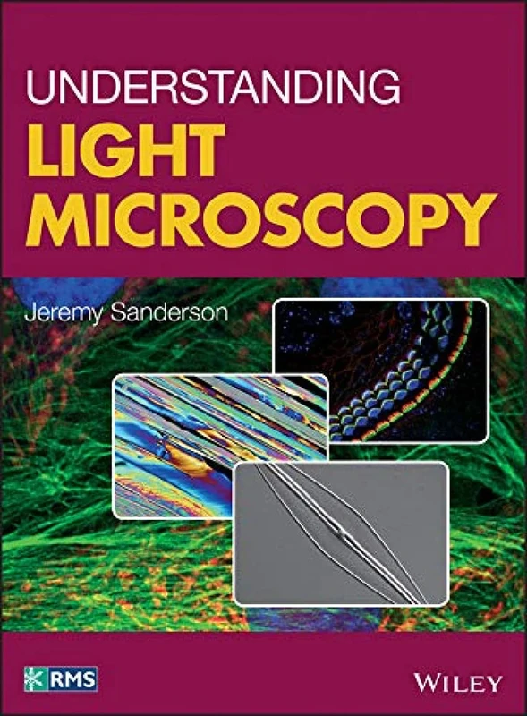 Understanding Light Microscopy (RMS - Royal Microscopical Society)