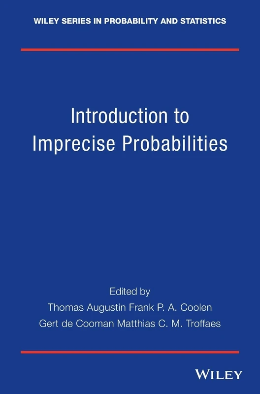 Introduction to Imprecise Probabilities (Wiley Series in Probability and Statistics)