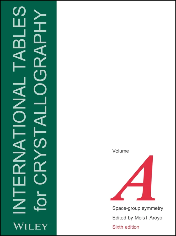International Tables for Crystallography, Volume A: Space-group Symmetry (IUCr Series. International Tables for Crystallography)