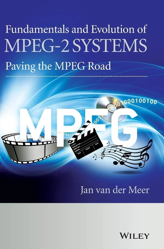 Fundamentals and Evolution of MPEG-2 Systems: Paving the MPEG Road