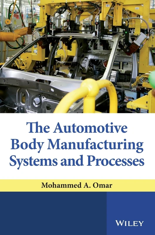 The Automotive Body Manufacturing Systems and Processes