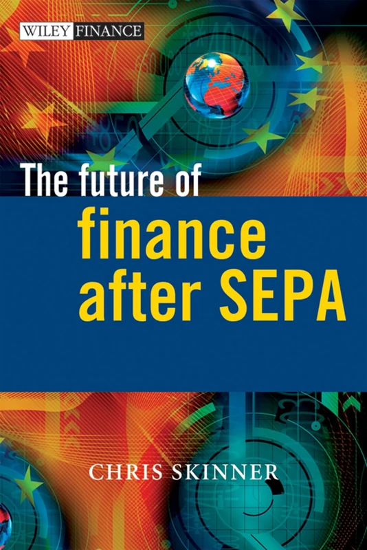 The Future of Finance After SEPA (The Wiley Finance Series)