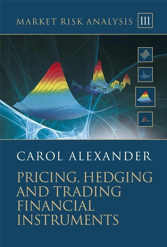 Market Risk Analysis, Pricing, Hedging and Trading Financial Instruments (The Wiley Finance Series)