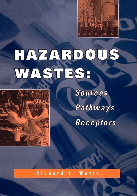 Hazardous Wastes: Sources, Pathways, Receptors