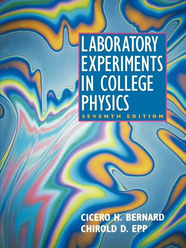Laboratory Experiments in College Physics: Seventh Edition