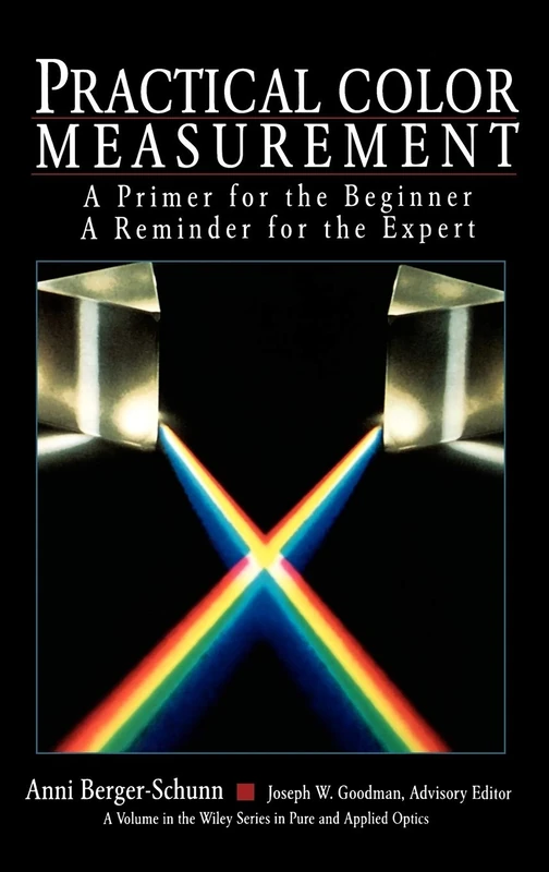 Practical Color Measurement: A Primer for the Beginner, A Reminder for the Expert (Wiley Series in Pure and Applied Optics)