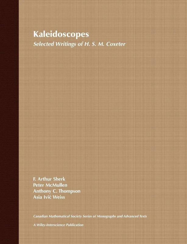 Coxeter Vol 12: Selected Writings of H.S.M. Coxeter: 19 (Wiley-Interscience and Canadian Mathematics Series of Monographs and Texts)