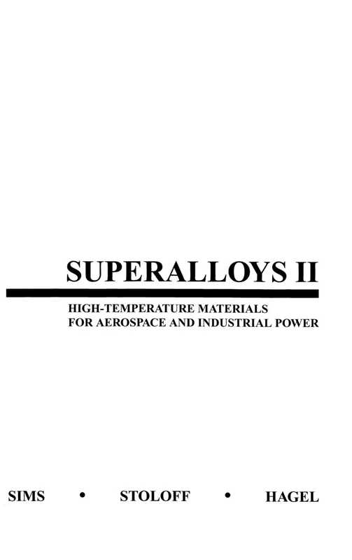 Superalloys II: High-Temperature Materials for Aerospace and Industrial Power