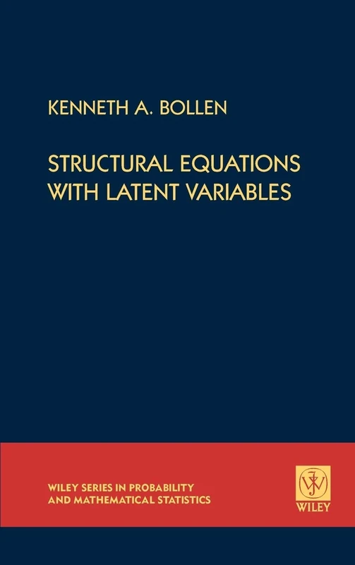 Structural Equations with Latent Variables: 210 (Wiley Series in Probability and Statistics)
