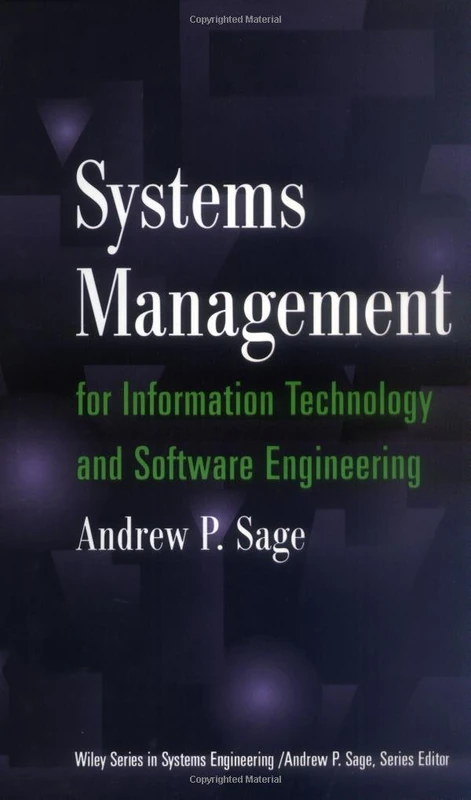Systems Management for Information Technology and Software Engineering (Wiley Series in Systems Engineering and Management)
