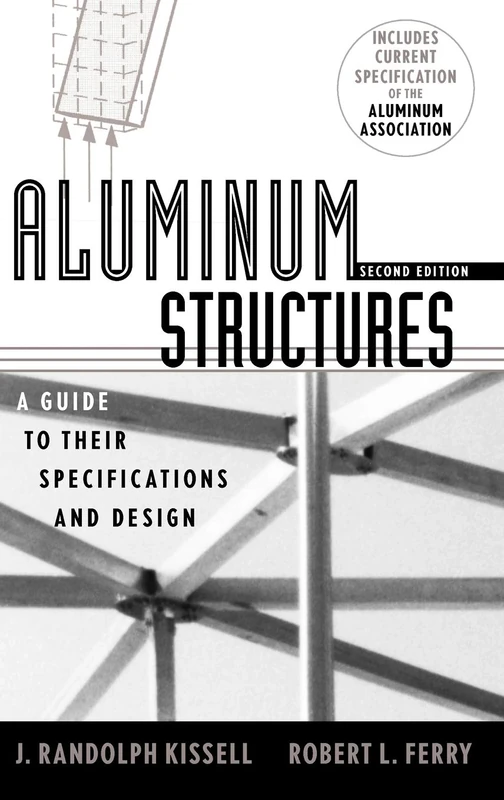 Aluminum Structures: A Guide to Their Specifications and Design