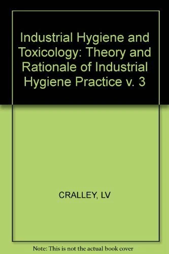Cralley: Patty′s Industrial Hygiene & Toxicology, Vol 3: Theory & Ration Of Indust Hyg Pract: v. 3 - Image 1