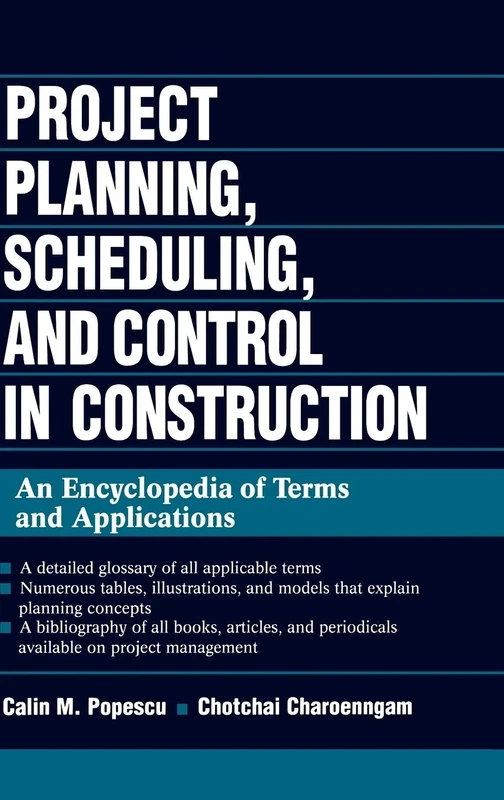 Project Planning, Scheduling, and Control in Construction: An Encyclopedia of Terms and Applications