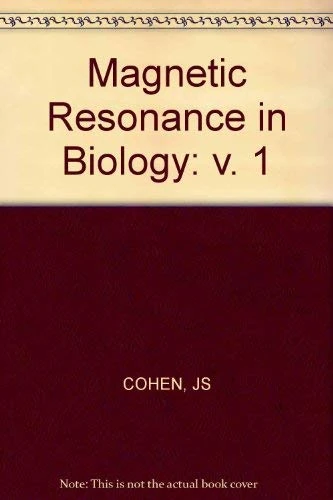 Cohen ∗magnetic∗ Resonance In Biology: v. 1 - Image 1