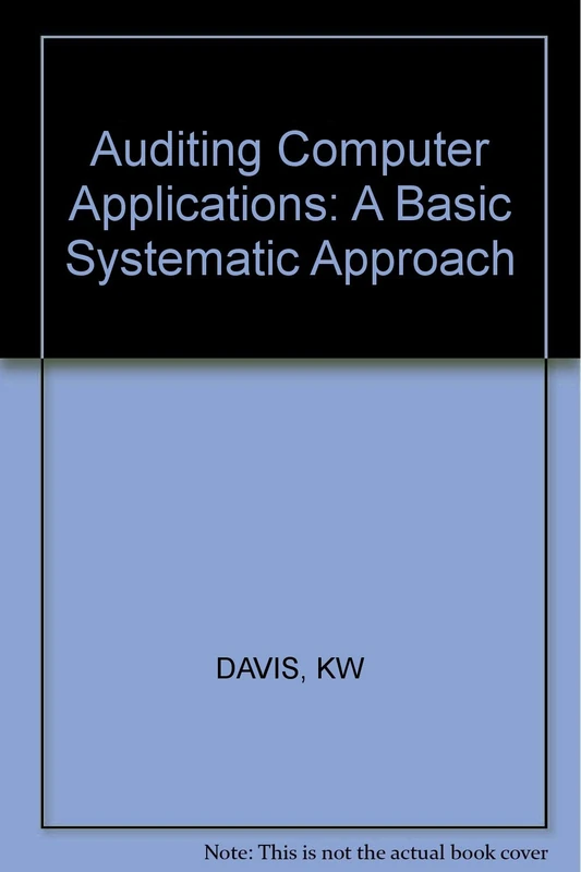 Davis ∗auditing∗ Computer Applications – A Basic Systematic Approach